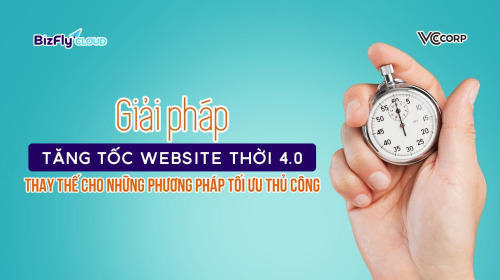 Giải pháp tăng tốc website thời 4.0 thay thế cho những phương pháp tối ưu thủ công