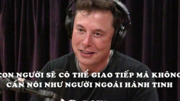 Elon Musk: 10 năm nữa, con người có thể dùng cách của người ngoài hành tinh để giao tiếp mà không cần nói chuyện