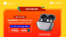 Huawei Free Buds Pro: Đỉnh cao thiết bị âm thanh với công nghệ chống ồn “xịn sò”