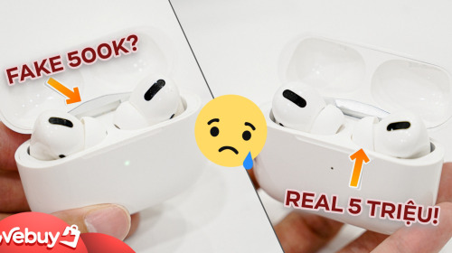 Cẩn thận khi mua Airpods Pro fake giá 500k, "suýt" y hệt hàng real 5 triệu, phải check kĩ kẻo bị lừa