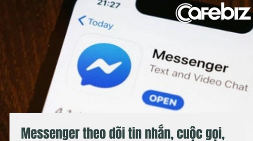 Sở hữu Messenger, Mark Zuckerberg chính là ‘kẻ nguy hiểm nhất hành tinh’: Theo dõi tin nhắn, cuộc gọi, thậm chí tự động tải file người dùng gửi cho nhau