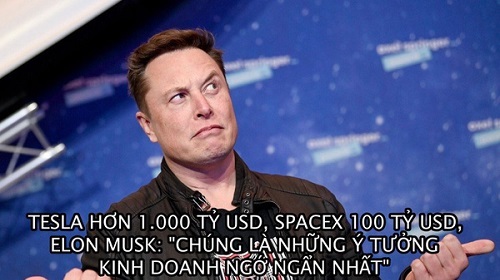 Elon Musk: 'SpaceX và Tesla là những ý tưởng kinh doanh ngớ ngẩn nhất’